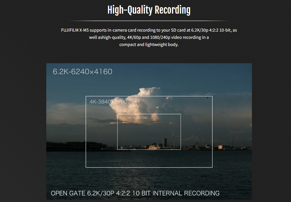 FUJIFILM X-M5 supports in-camera card recording to your SD card at 6.2K/30p 4:2:2 10-bit